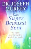  - Das Erfolgsbuch. Wie Sie alles im Leben erreichen können