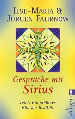 - Gespräche mit Sirius: Teil 1: Ein größeres Bild der Realität
