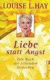  - Das Leben lieben: Heilende Gedanken für Körper und Seele