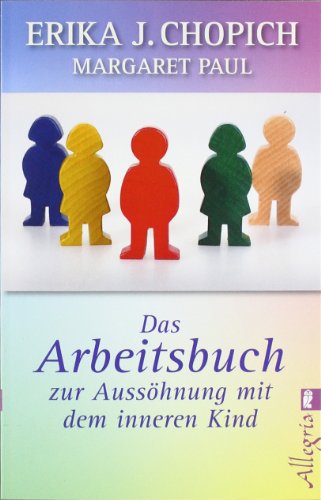 - Das Arbeitsbuch zur Aussöhnung mit dem inneren Kind