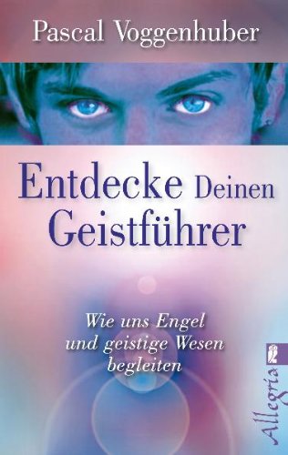  - Entdecke deinen Geistführer: Wie uns Engel und geistige Wesen begleiten