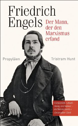 - Friedrich Engels: Der Mann, der den Marxismus erfand