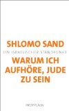  - Die Erfindung des jüdischen Volkes: Israels Gründungsmythos auf dem Prüfstand