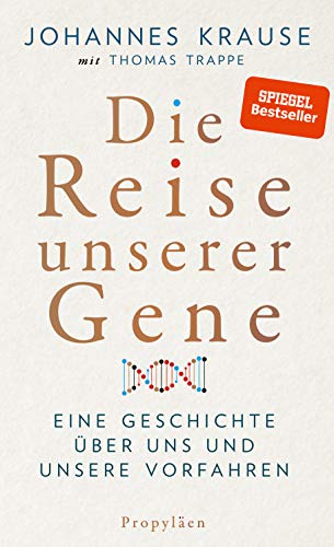 Krause, Johannes - Die Reise unserer Gene: Eine Geschichte über uns und unsere Vorfahren