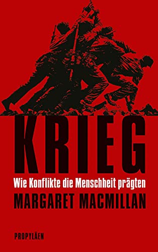 MacMillan, Margaret - Krieg - Wie Konflikte die Menschheit prägten