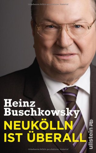 Buschkowsky, Heinz - Neukölln ist überall