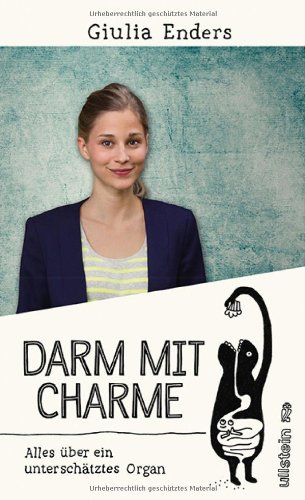 Enders, Giulia - Darm mit Charme: Alles über ein unterschätztes Organ
