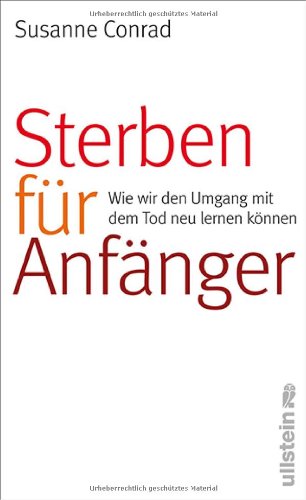 - Sterben für Anfänger: Wie wir den Umgang mit dem Tod neu lernen können