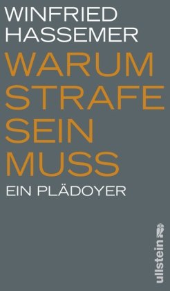 Hassemer, Winfried - Warum Strafe sein muss: Ein Plädoyer