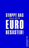  - Das Euro-Abenteuer geht zu Ende: Wie die Währungsunion unsere Lebensgrundlagen zerstört