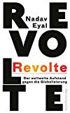 Eyal, Nadav - Revolte: Der weltweite Aufstand gegen die Globalisierung