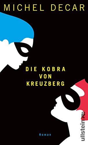 Decar, Michel - Die Kobra von Kreuzberg