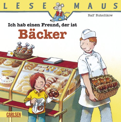  - LESEMAUS, Band 7: Ich hab einen Freund, der ist Bäcker