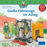  - LESEMAUS, Band 40: Große Fahrzeuge auf der Baustelle