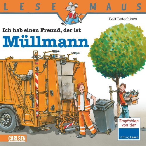  - LESEMAUS, Band 106: Ich hab einen Freund, der ist Müllmann: Vollständig überarbeitete Neuausgabe