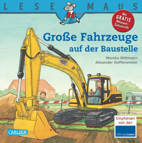  - LESEMAUS, Band 40: Große Fahrzeuge auf der Baustelle