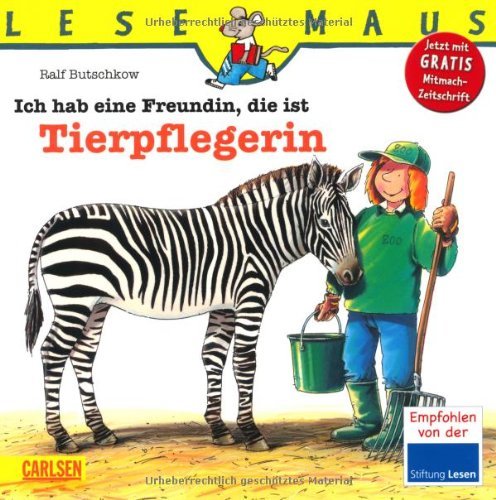- LESEMAUS, Band 55: Ich hab eine Freundin, die ist Tierpflegerin