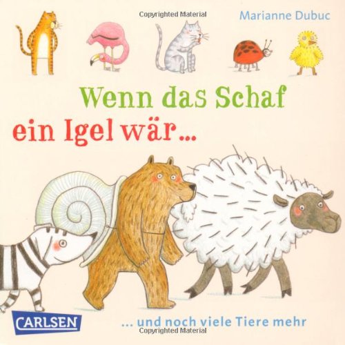 - Wenn das Schaf ein Igel wär ... und noch viele Tiere mehr