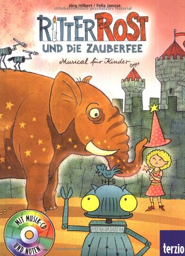  - Ritter Rost Musicalbuch, Band 11: Ritter Rost und die Zauberfee: Buch mit CD