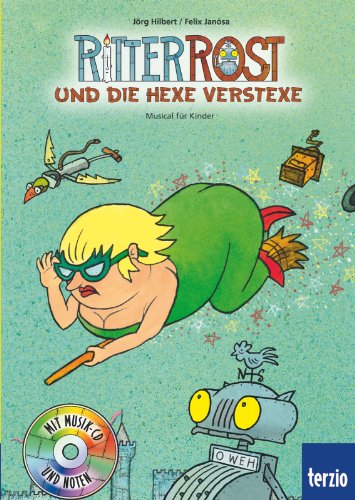  - Ritter Rost Musicalbuch, Band 3: Ritter Rost und die Hexe Verstexe: Buch mit CD: Musical für Kinder