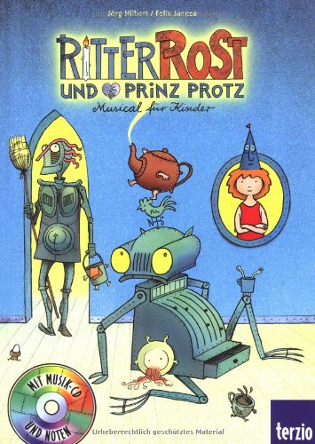 - Ritter Rost Musicalbuch, Band 4: Ritter Rost und Prinz Protz: Buch mit CD: Musical für Kinder 4