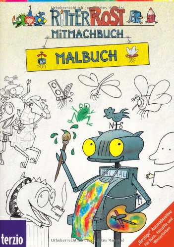  - Ritter Rost Mitmachbuch: Malbuch: ,,Rostige'' Ausmalmotive für Bunt-, Filzstifte und Wasserfarben