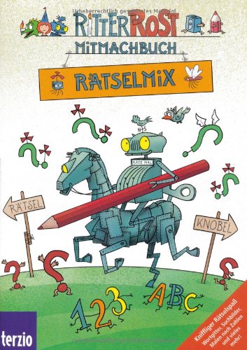  - Ritter Rost Mitmachbuch: Rätselmix: Kniffliger Rätselspaß. Wortgitter, Suchbilder, Malen nach Zahlen und vieles mehr!