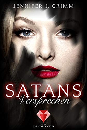 Grimm, Jennifer J. - Satans Versprechen (Hell's Love 1): Knisternde Dark-Romance zwischen Himmel und Hölle