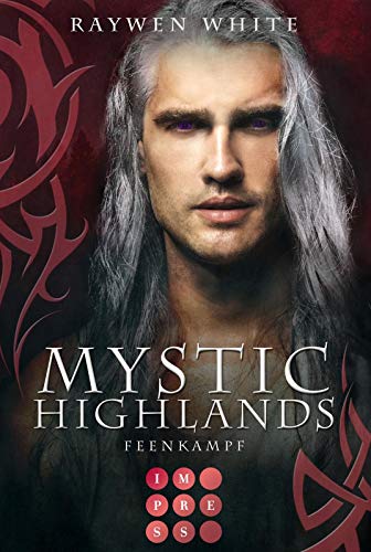 White, Raywen - Mystic Highlands 6: Feenkampf: Knisternde Highland-Fantasy (6)