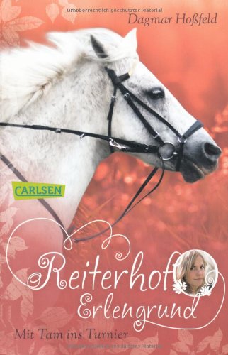 - Reiterhof Erlengrund, Band 3: Mit Tam ins Turnier