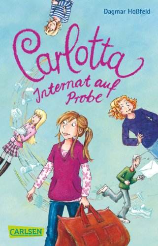 - Carlotta, Band 1: Carlotta - Internat auf Probe
