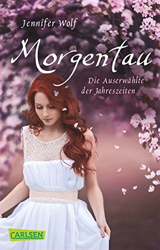- Morgentau. Die Auserwählte der Jahreszeiten (1. Buch) (Geschichten der Jahreszeiten, Band 1)