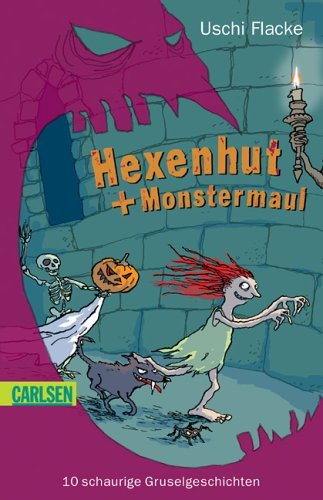  - Hexenhut und Monstermaul: 10 schaurige Gruselgeschichten