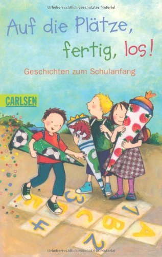 - Auf die Plätze, fertig, los!: Geschichten zum Schulanfang
