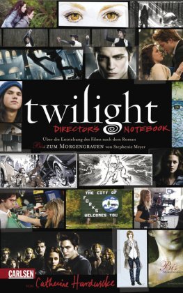  - Twilight - Director's Notebook: Über die Entstehung des Films nach dem Roman 