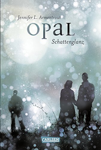 - Obsidian, Band 3: Opal. Schattenglanz