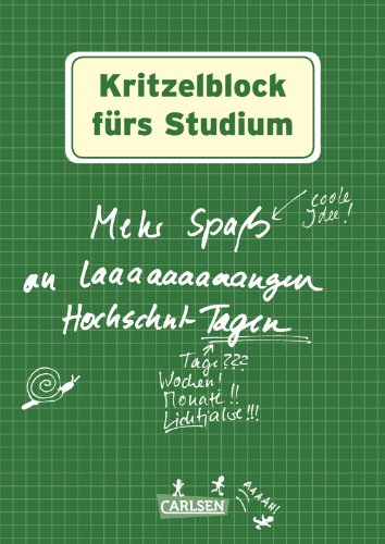  - Kritzelblock fürs Studium: Mehr Spaß an laaaaaaangen Hochschul-Tagen: Mehr Spaß an laaaaaaaaangen Hochschul-Tagen / Tage??? / Wochen! / Monate!! / Lichtjahre!!!
