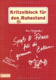  - Das kleine Schmunzelbuch über den (Un-)Ruhestand
