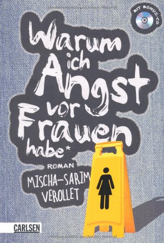 - Warum ich Angst vor Frauen habe: Roman