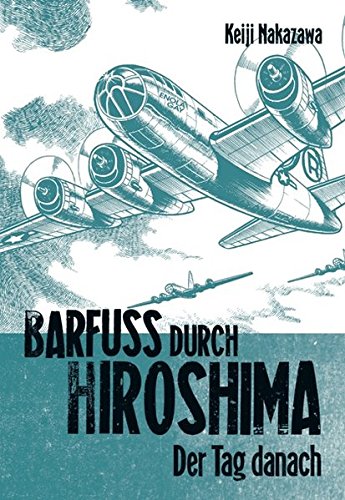 Nakazawa, Keiji - Barfuss durch Hiroshima, Band 2: Der Tag danach