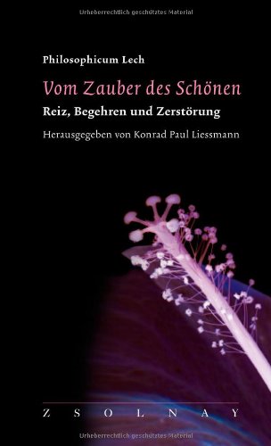  - Vom Zauber des Schönen: Reiz, Begehren und Zerstörung