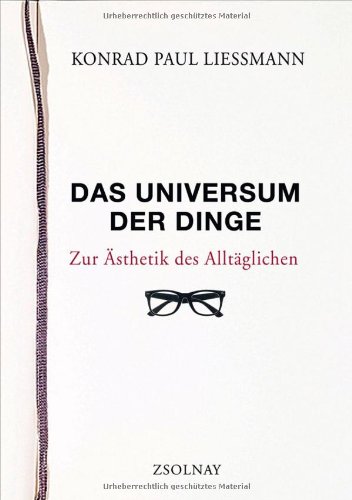  - Das Universum der Dinge: Zur Ästhetik des Alltäglichen
