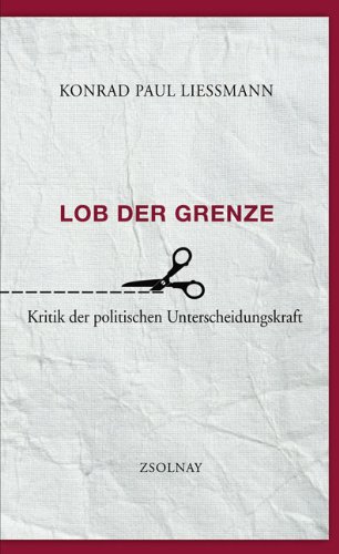  - Lob der Grenze: Kritik der politischen Unterscheidungskraft