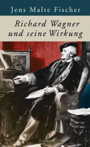 - Richard Wagner und seine Wirkung