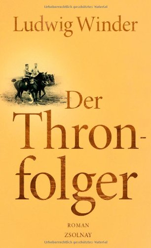 - Der Thronfolger: Ein Franz-Ferdinand-Roman