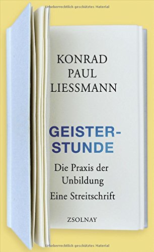 - Geisterstunde: Die Praxis der Unbildung. Eine Streitschrift