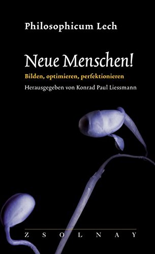  - Neue Menschen!: Bilden, optimieren, perfektionieren