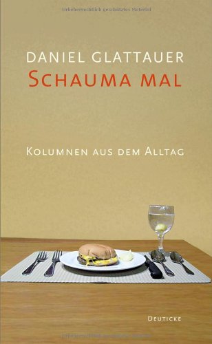  - Schauma mal: Kolumnen aus dem Alltag