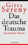 Sereny, Gitta - Das Ringen mit der Wahrheit. Albert Speer und das deutsche Trauma.