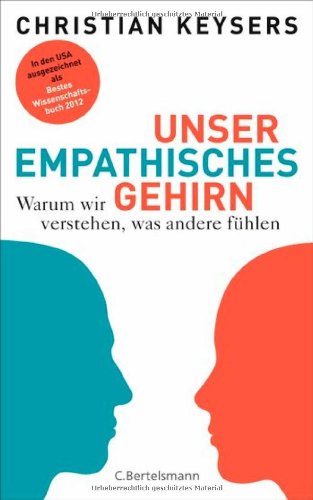 - Unser empathisches Gehirn: Warum wir verstehen, was andere fühlen